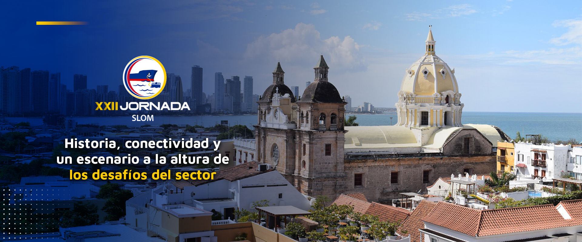 XXII JORNADA SLOM  Historia conectividad y un escenario a la altura de los desafíos del sector